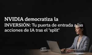 NVIDIA democratiza la INVERSIÓN: Tu puerta de entrada a las acciones de IA tras el 'split'