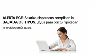 ALERTA BCE: Salarios disparados complican la BAJADA DE TIPOS. ¿Qué pasa con tu hipoteca?
